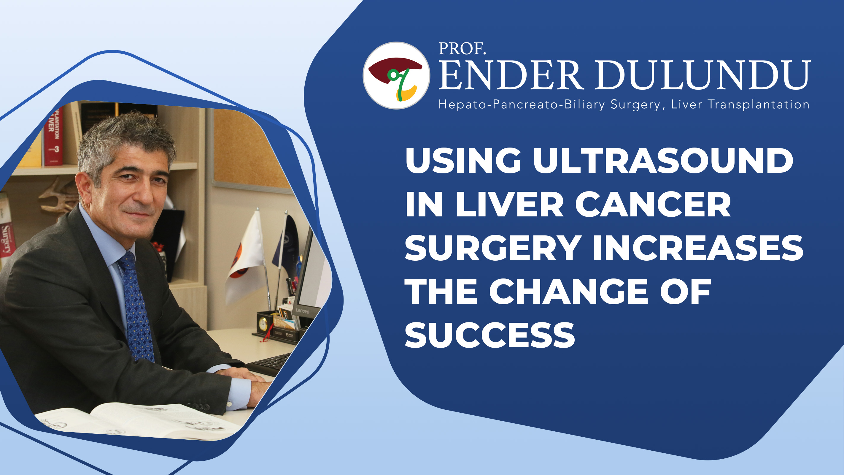 Using Ultrasound In Liver Cancer Surgery Increases The Chance Of Success